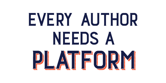 Every Author needs a Platform